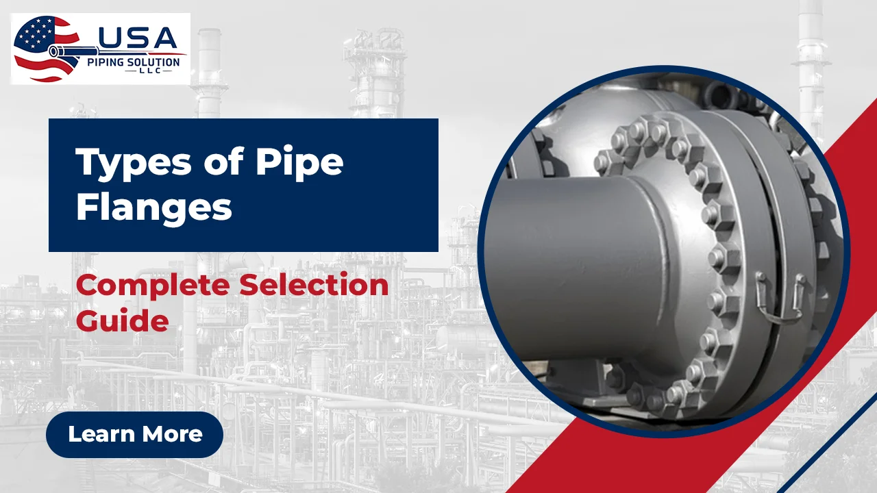 Types of Pipe Flanges: Complete Selection Guide