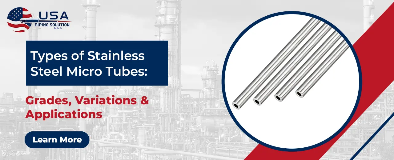Types of Stainless Steel Micro Tubes: Grades, Variations & Applications