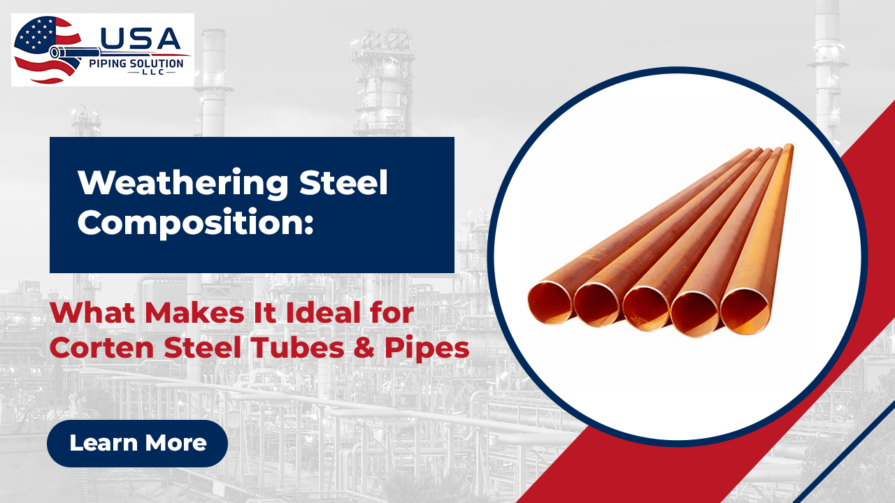 
Weathering Steel Composition: Corten Steel Tubes & Pipes | ASTM A847