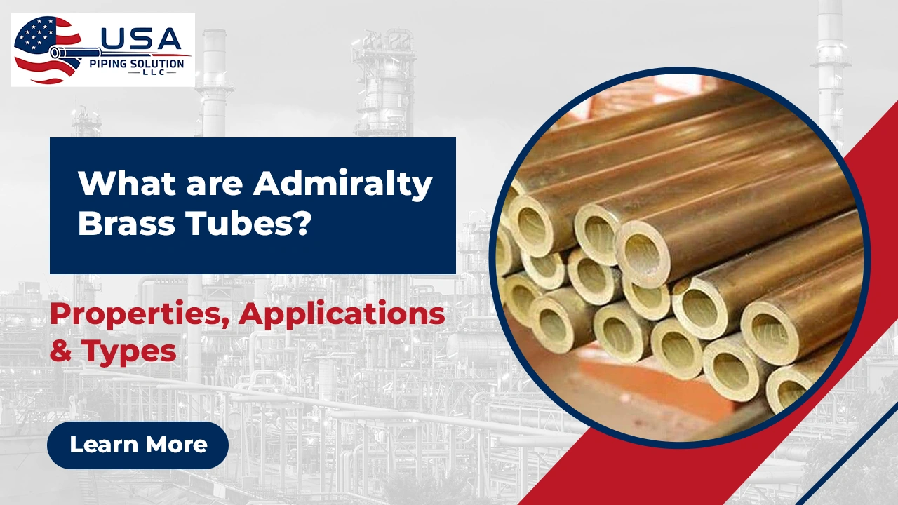What are Admiralty Brass Tubes? Properties, Applications & Types