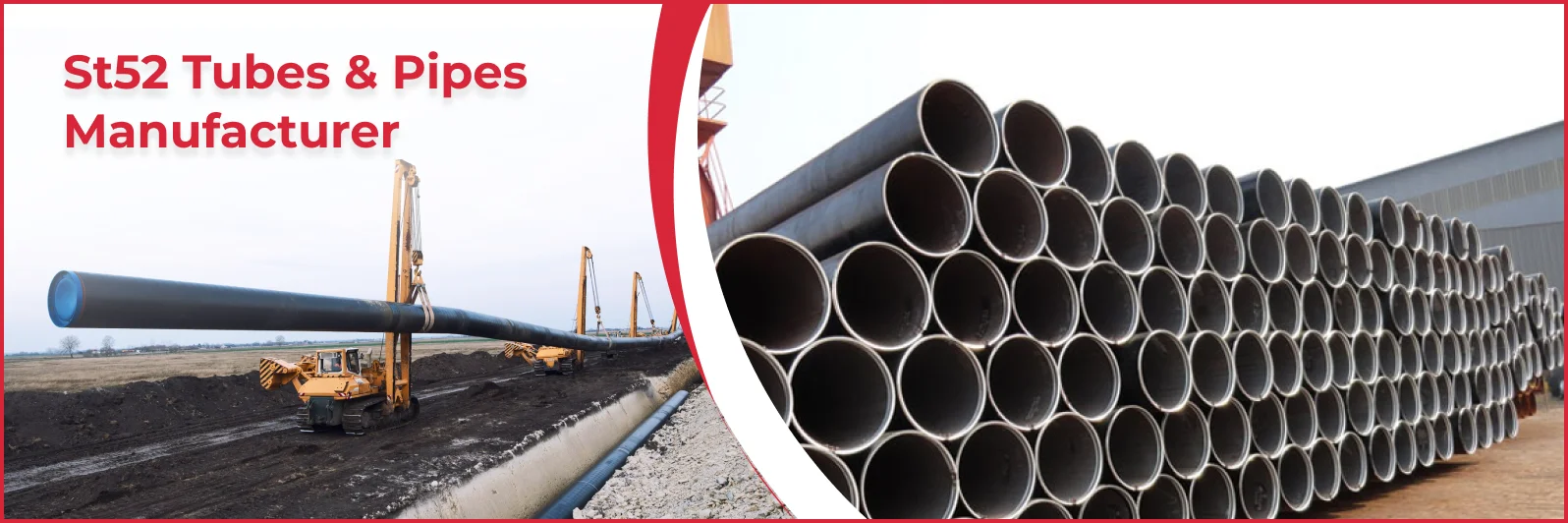 St52 Tubes & Pipes Supplier | USA Piping Solution