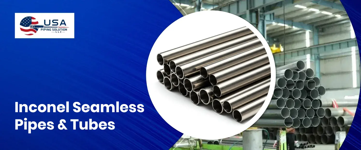 Inconel Seamless Pipes & Tubes