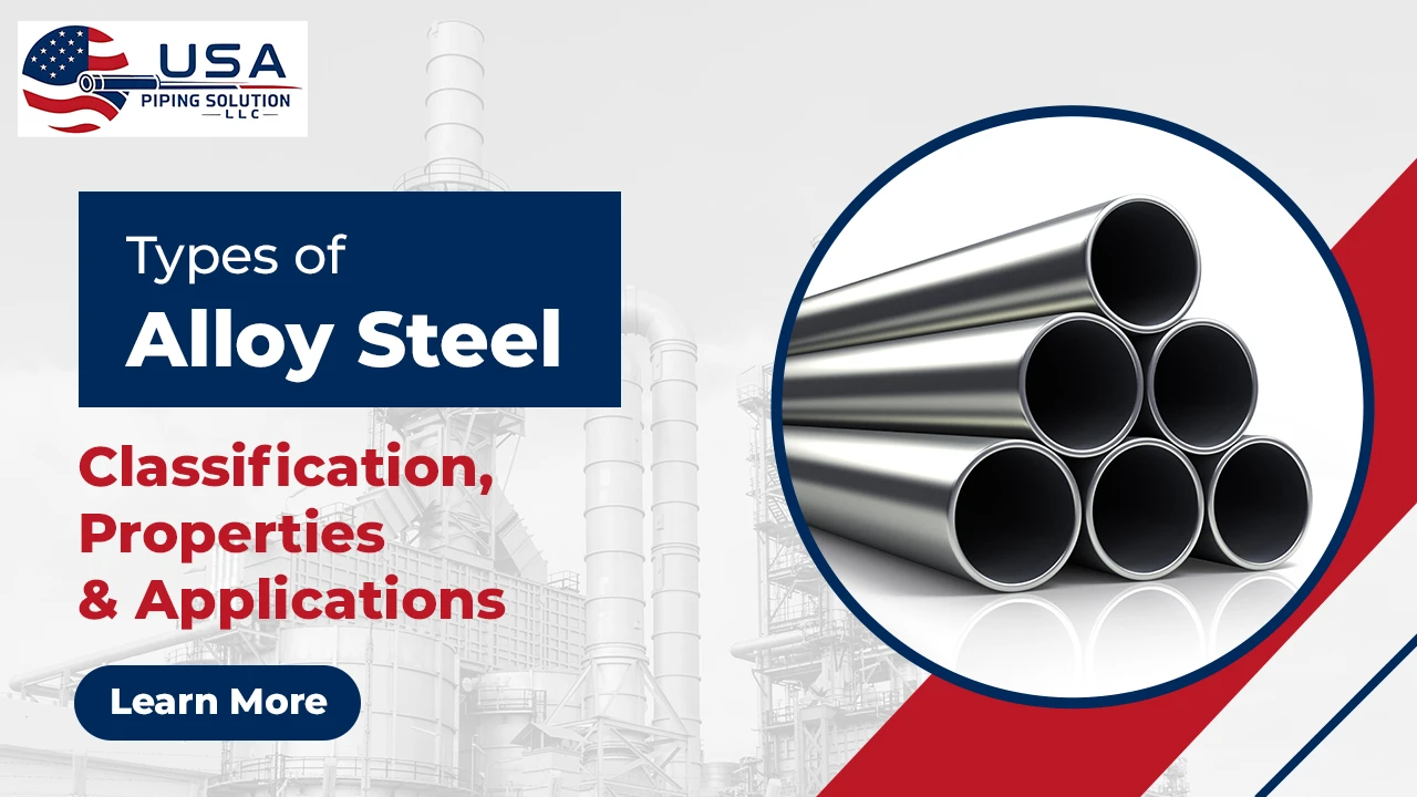 Types of Alloy Steel: Classification, Properties & Applications