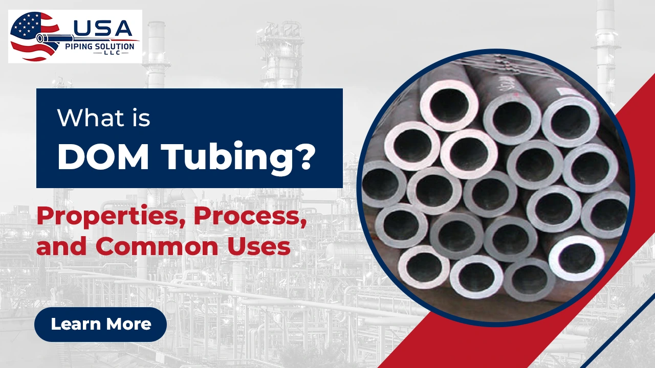 What is DOM Tubing? Properties, Process, and Common Uses